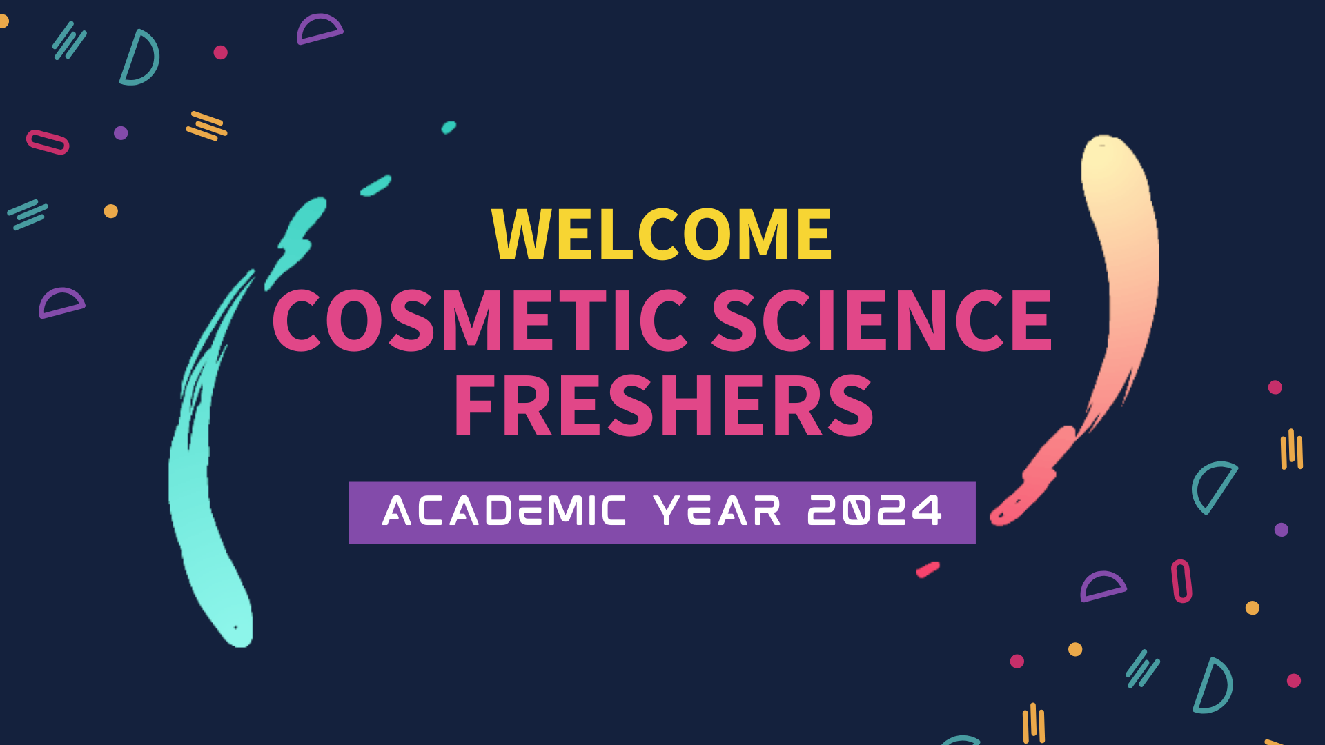 Welcome, All Cosmetic Science Freshers Academic Year 2024